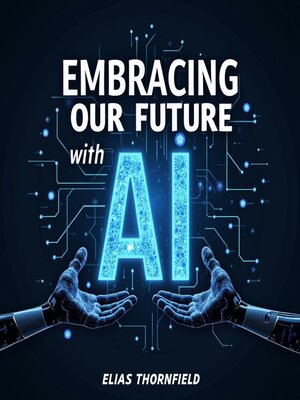 cover image of Embracing Our Future with AI